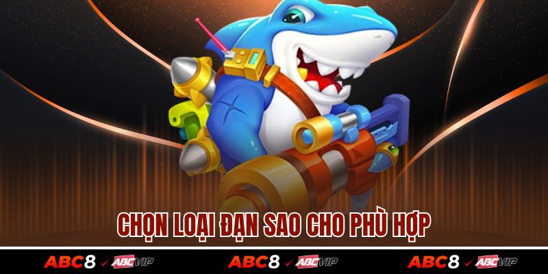 Bắn Cá Đổi Thưởng - Bật Mí Mẹo Bắn Chuẩn, Trúng Vàng Ngay 4 Chọn loại đạn sao cho phù hợp