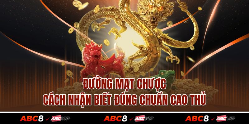 Đường Mạt Chược, Cách Nhận Biết Đúng Chuẩn Cao Thủ
