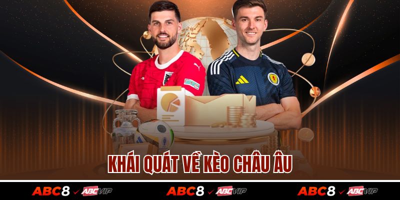 Khái quát về kèo châu Âu