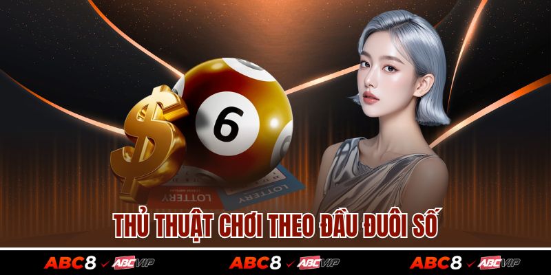Thủ thuật chơi theo đầu đuôi số