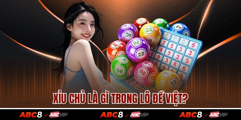 Xỉu chủ là gì trong lô đề Việt?